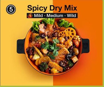 Spicy Dry Mix malatang tossed in signature sauce, available in Mild, Medium, and Wild spice